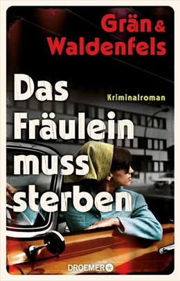 Abbildung von Grän / Waldenfels | Das Fräulein muss sterben | 1. Auflage | 2024 | beck-shop.de