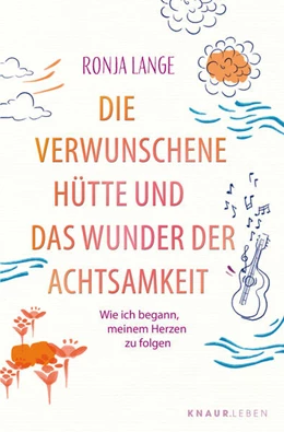 Abbildung von Lange | Die verwunschene Hütte und das Wunder der Achtsamkeit | 2. Auflage | 2024 | beck-shop.de