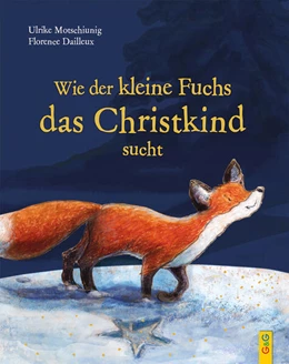 Abbildung von Motschiunig | Wie der kleine Fuchs das Christkind sucht - Jubiläumsausgabe | 1. Auflage | 2024 | beck-shop.de