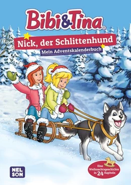Abbildung von Bibi & Tina: Nick, der Schlittenhund: Mein Adventskalenderbuch | 1. Auflage | 2024 | beck-shop.de