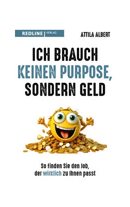 Abbildung von Albert | Ich brauch keinen Purpose, sondern Geld | 1. Auflage | 2024 | beck-shop.de