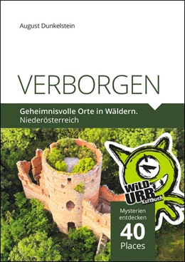 Abbildung von Dunkelstein / Www. Wildurb. At | VERBORGEN. Geheimnisvolle Orte in Wäldern. | 1. Auflage | 2024 | beck-shop.de
