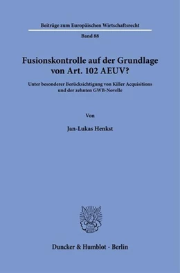 Abbildung von Henkst | Fusionskontrolle auf der Grundlage von Art. 102 AEUV? | 1. Auflage | 2024 | beck-shop.de