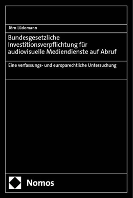 Abbildung von Lüdemann | Bundesgesetzliche Investitionsverpflichtung für audiovisuelle Mediendienste auf Abruf | 1. Auflage | 2024 | beck-shop.de