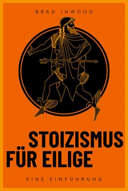 Abbildung von Inwood | Stoizismus für Eilige | 1. Auflage | 2024 | beck-shop.de