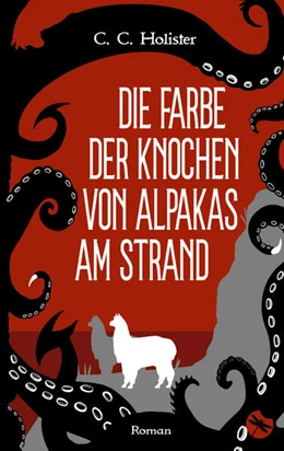 Abbildung von Holister | Die Farbe der Knochen von Alpakas am Strand | 1. Auflage | 2024 | beck-shop.de