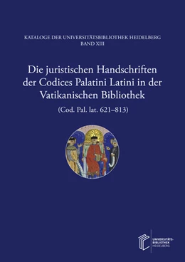 Abbildung von Huthwelker / Zimmermann | Die juristischen Handschriften der Codices Palatini Latini in der Vatikanischen        Bibliothek (Cod. Pal. lat. 621-813) | 1. Auflage | 2024 | beck-shop.de