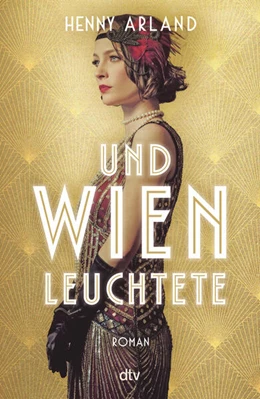 Abbildung von Arland | Und Wien leuchtete | 1. Auflage | 2024 | beck-shop.de