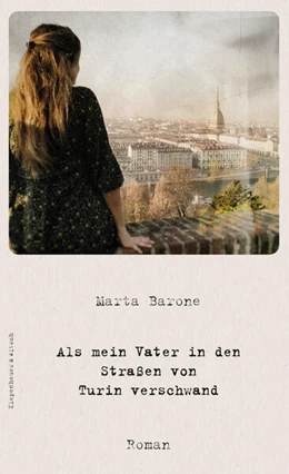 Abbildung von Barone | Als mein Vater in den Straßen von Turin verschwand | 1. Auflage | 2024 | beck-shop.de