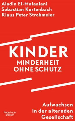 Abbildung von El-Mafaalani / Kurtenbach | Kinder - Minderheit ohne Schutz | 4. Auflage | 2025 | beck-shop.de