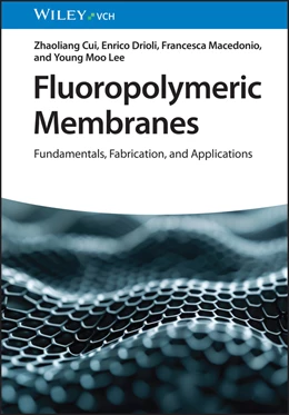 Abbildung von Cui / Drioli | Fluoropolymeric Membranes | 1. Auflage | 2025 | beck-shop.de