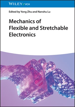 Abbildung von Zhu / Lu | Mechanics of Flexible and Stretchable Electronics | 1. Auflage | 2024 | beck-shop.de
