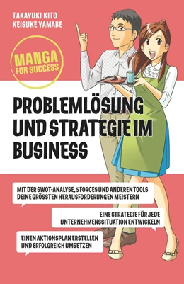 Abbildung von Kito / Yamabe | Manga for Success - Problemlösung und Strategie im Business | 1. Auflage | 2024 | beck-shop.de