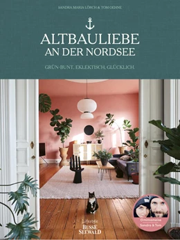 Abbildung von Lörch / Oehne | Altbauliebe an der Nordsee. Mit Tom & Sandra von MiMaMeise. | 1. Auflage | 2024 | beck-shop.de