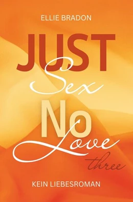 Abbildung von Bradon | JUST SEX NO LOVE 3 | 1. Auflage | 2024 | beck-shop.de