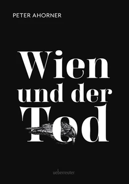 Abbildung von Ahorner | Wien und der Tod | 1. Auflage | 2024 | beck-shop.de