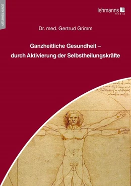 Abbildung von Grimm | Ganzheitliche Gesundheit - durch Aktivierung der Selbstheilungskräfte | 1. Auflage | 2024 | beck-shop.de