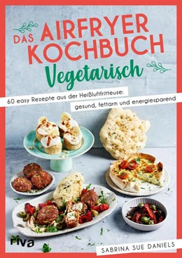Abbildung von Daniels | Das Airfryer-Kochbuch: Vegetarisch | 1. Auflage | 2024 | beck-shop.de