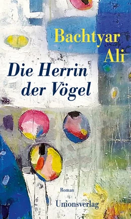 Abbildung von Ali, Bachtyar | Die Herrin der Vögel | 1. Auflage | 2024 | beck-shop.de