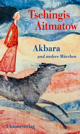 Abbildung von Aitmatow, Tschingis | Akbara | 1. Auflage | 2024 | beck-shop.de