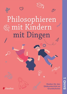 Abbildung von Moritz / Schreiber | Philosophieren mit Kindern mit Dingen | 1. Auflage | 2024 | beck-shop.de