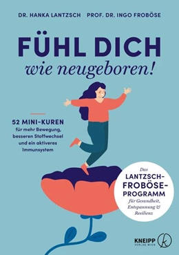 Abbildung von Froböse / Kluge | Fühl dich wie neugeboren! | 1. Auflage | 2024 | beck-shop.de