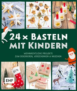 Abbildung von Möller | 24 x Basteln mit Kindern - Weihnachtliche Projekte für Kindergarten und Vorschule (Dekorieren, Verschenken, Naschen) | 1. Auflage | 2024 | beck-shop.de