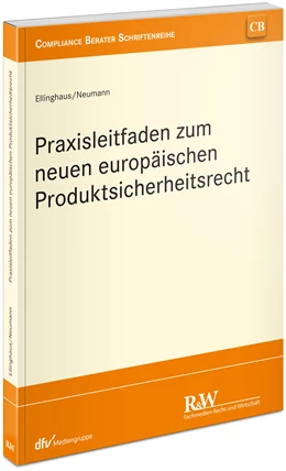 Abbildung von Ellinghaus / Neumann | Praxisleitfaden zum neuen europäischen Produktsicherheitsrecht | 1. Auflage | 2024 | beck-shop.de