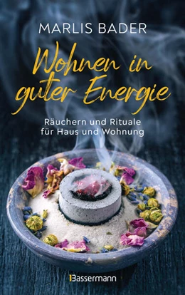 Abbildung von Bader | Wohnen in guter Energie. Räuchern und Rituale für Haus und Wohnung | 2. Auflage | 2024 | beck-shop.de