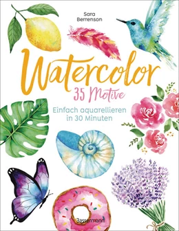 Abbildung von Berrenson | Watercolor. 35 Motive - einfach aquarellieren in 30 Minuten | 1. Auflage | 2024 | beck-shop.de