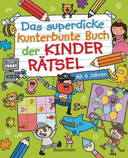 Abbildung von Bradley / Lawrence | Das superdicke kunterbunte Buch der Kinderrätsel. Der Doppelband | 1. Auflage | 2025 | beck-shop.de
