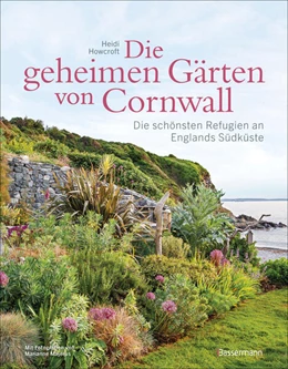 Abbildung von Howcroft | Die geheimen Gärten von Cornwall - Die schönsten Refugien an Englands Südküste | 1. Auflage | 2024 | beck-shop.de