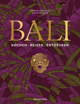 Abbildung von D'Angelo / Vries | Bali. Kochen - Reisen - Entdecken | 1. Auflage | 2024 | beck-shop.de