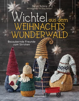 Abbildung von Schira | Wichtel aus dem Weihnachtswunderwald. Bezaubernde Freunde zum Stricken | 2. Auflage | 2024 | beck-shop.de