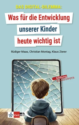 Abbildung von Zierer / Maas | Das Digital-Dilemma: Was für die Entwicklung unserer Kinder heute wichtig ist | 1. Auflage | 2024 | beck-shop.de