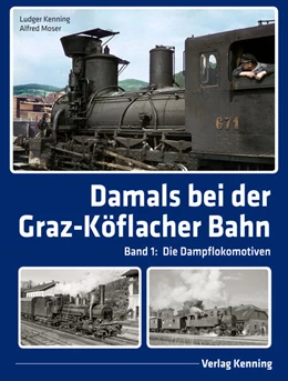 Abbildung von Kenning / Moser | Damals bei der Graz-Köflacher Bahn | 1. Auflage | 2024 | beck-shop.de