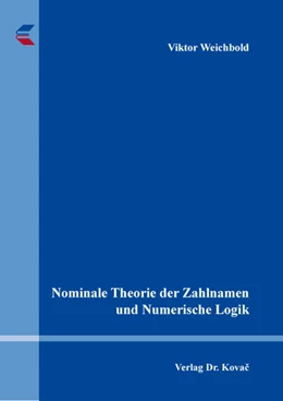 Abbildung von Weichbold | Nominale Theorie der Zahlnamen und Numerische Logik | 1. Auflage | 2024 | 195 | beck-shop.de