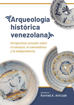 Abbildung von Antczak | Arqueología histórica venezolana | 1. Auflage | 2024 | 9 | beck-shop.de