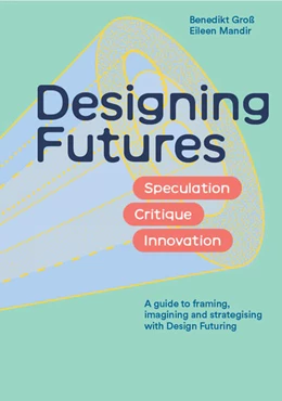 Abbildung von Mandir / Groß | Designing Futures | 1. Auflage | 2024 | beck-shop.de