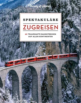 Abbildung von Lonely Planet Verlag | LONELY PLANET Bildband Spektakuläre Zugreisen | 1. Auflage | 2024 | beck-shop.de
