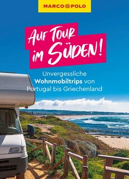 Abbildung von Marco | MARCO POLO Bildband Auf Tour im Süden! Unvergessliche Wohnmobiltrips von Portugal bis Griechenland | 1. Auflage | 2024 | beck-shop.de