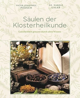 Abbildung von Likar / Pausch | Säulen der Klosterheilkunde | 1. Auflage | 2024 | beck-shop.de