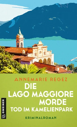 Abbildung von Regez | Die Lago Maggiore-Morde - Tod im Kamelienpark | 1. Auflage | 2024 | beck-shop.de