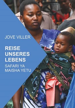 Abbildung von Viller | REISE UNSERES LEBENS SAFARI YA MAISHA YETU | 1. Auflage | 2024 | beck-shop.de