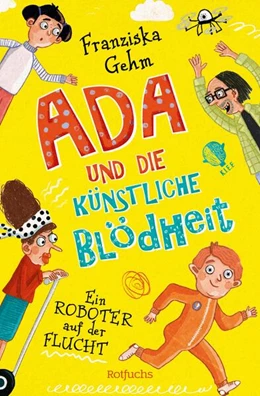 Abbildung von Gehm | Ada und die Künstliche Blödheit - Ein Roboter auf der Flucht | 1. Auflage | 2024 | beck-shop.de