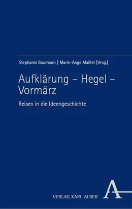 Abbildung von Baumann / Maillet | Aufklärung – Hegel – Vormärz | 1. Auflage | 2024 | beck-shop.de