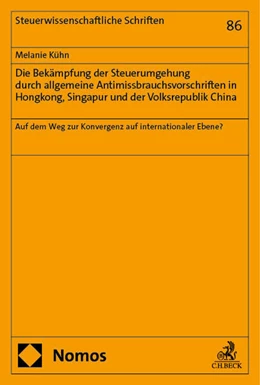 Abbildung von Kühn | Die Bekämpfung der Steuerumgehung durch allgemeine Antimissbrauchsvorschriften in Hongkong, Singapur und der Volksrepublik China | 1. Auflage | 2024 | 86 | beck-shop.de