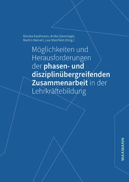 Abbildung von Kaufmann / Denninger | Möglichkeiten und Herausforderungen der phasen- und disziplinübergreifenden Zusammenarbeit in der Lehrkräftebildung | 1. Auflage | 2024 | beck-shop.de