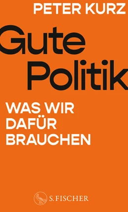 Abbildung von Kurz | Gute Politik | 1. Auflage | 2024 | beck-shop.de