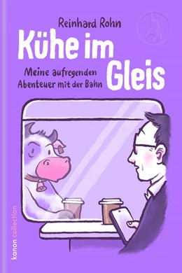 Abbildung von Rohn | Kühe im Gleis | 1. Auflage | 2024 | beck-shop.de